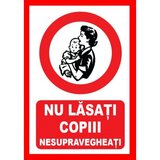 Placuta de interzicere nu lasati copii nesupravegheati